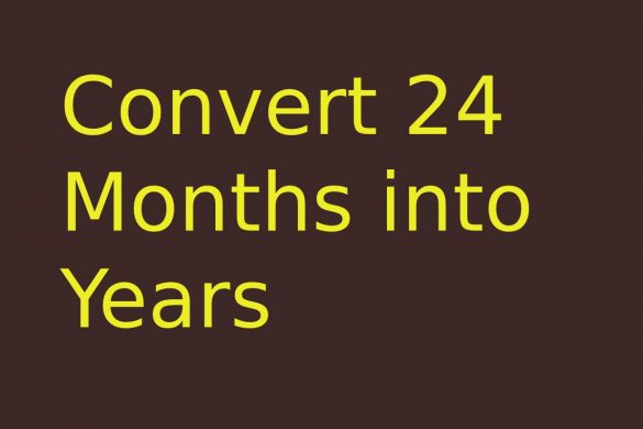 Convert 24 Months into Years