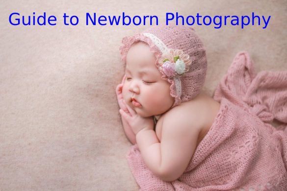 Guide to Newborn Photography