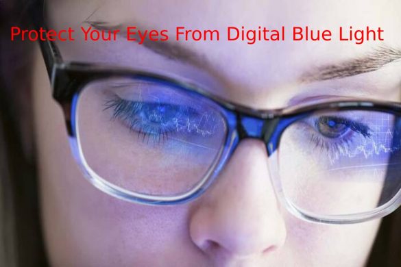 Protect Your Eyes From Digital Blue Light