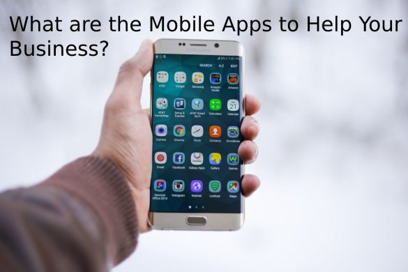 What are the Mobile Apps to Help Your Business_
