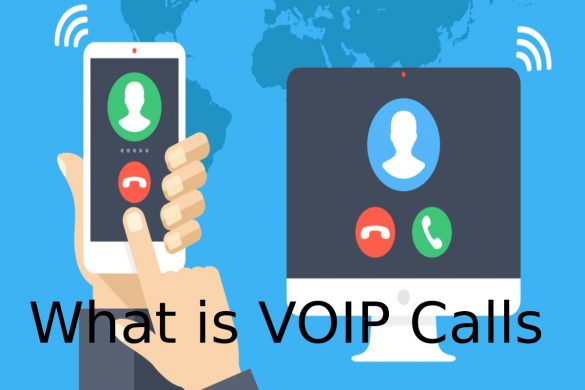 What is VOIP Calls – Functions, Types and More