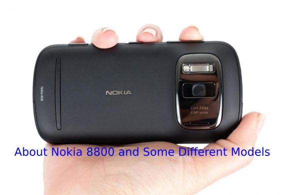 About Nokia 8800 and Some Different Models