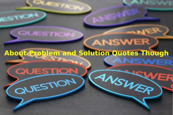 About Problem and Solution Quotes Though