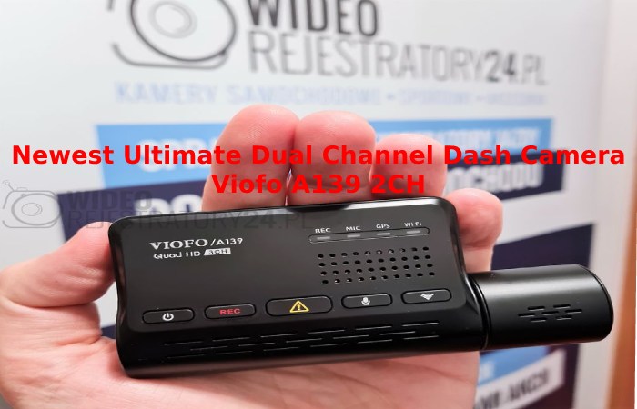 Newest Ultimate Dual Channel Dash Camera Viofo A139 2CH