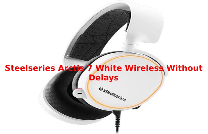 Steelseries Arctis 7 White Wireless Without Delays