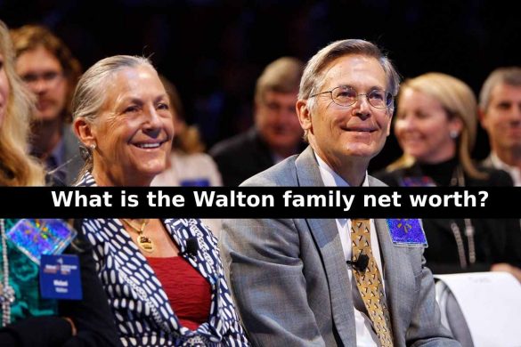 What is the Walton family net worth_
