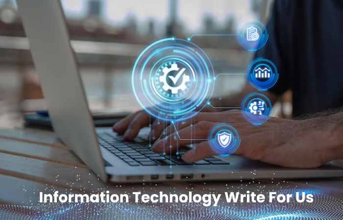 Information Technology Write For Us