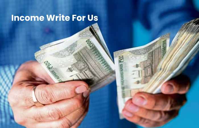 Income Write For Us