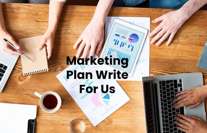 Marketing Plan Write For Us