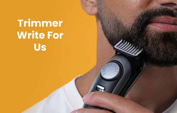 Trimmer Write For Us