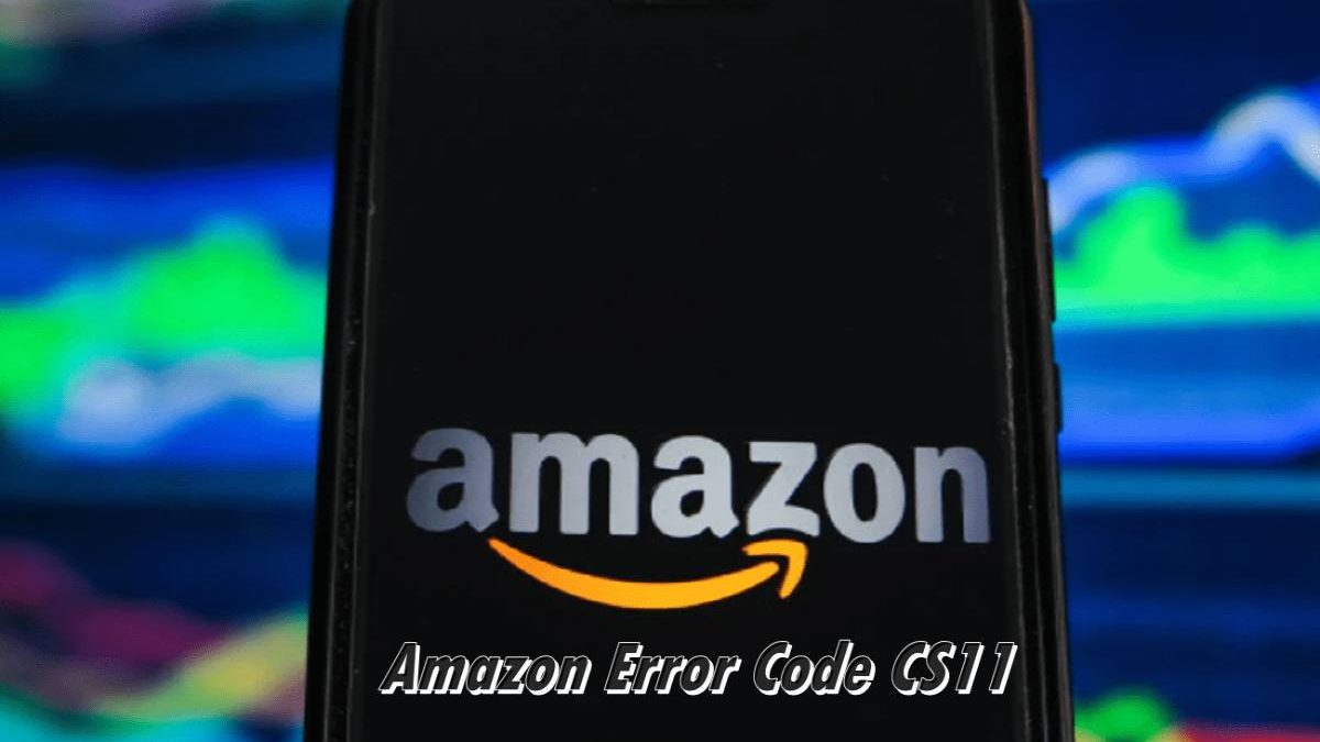 Amazon cs11 Error – Updated, Reinstall and More